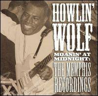 Howlin' Wolf : Moanin' at Midnight